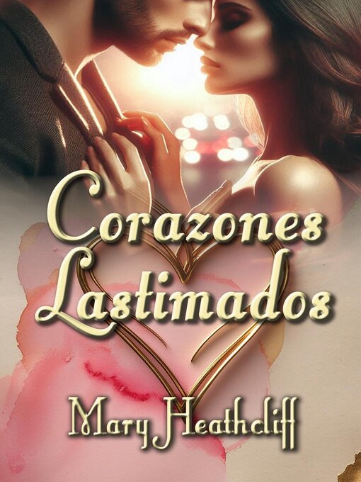 Title details for Corazones Lastimados by Mary Heathcliff - Available